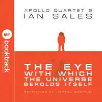 The Eye With Which The Universe Beholds Itself: Apollo Quartet Book 2 {Booktrack Soundtrack Edition} Audiobook by Ian Sales