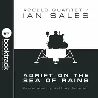 Adrift on the Sea of Rains: Apollo Quartet Book 1 {Booktrack Soundtrack Edition} Audiobook by Ian Sales