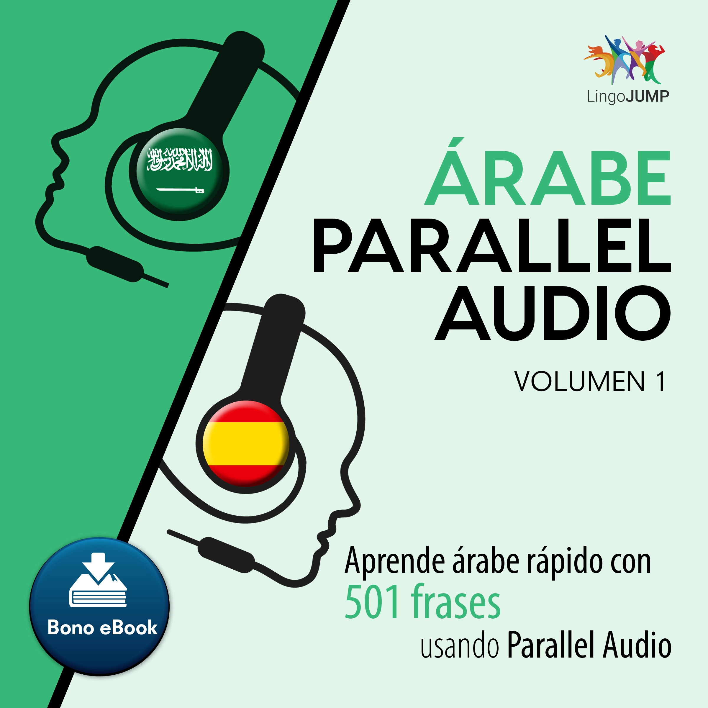 Árabe Parallel Audio – Aprende árabe rápido con 501 frases usando Parallel Audio - Volumen 1 Audiobook by Lingo Jump