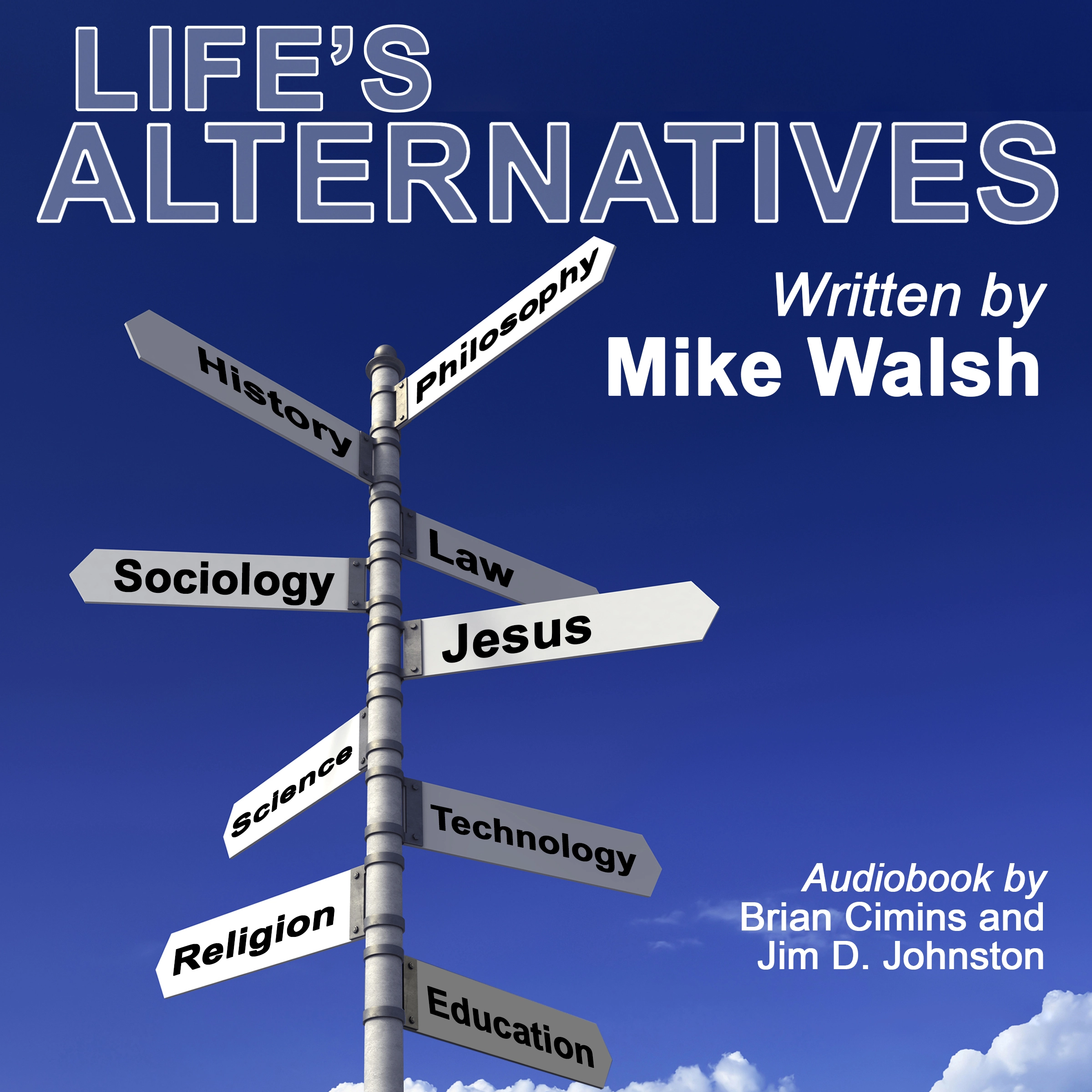 Life's Alternatives Audiobook by Mike Walsh
