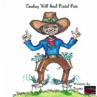 Cowboy Will And Pistol Pete Audiobook by Naomi