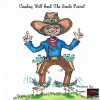 Cowboy Will And The Smile Patrol Audiobook by Naomi