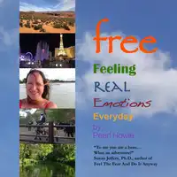 free Feeling Real Emotions Everyday Audiobook by Pearl Howie