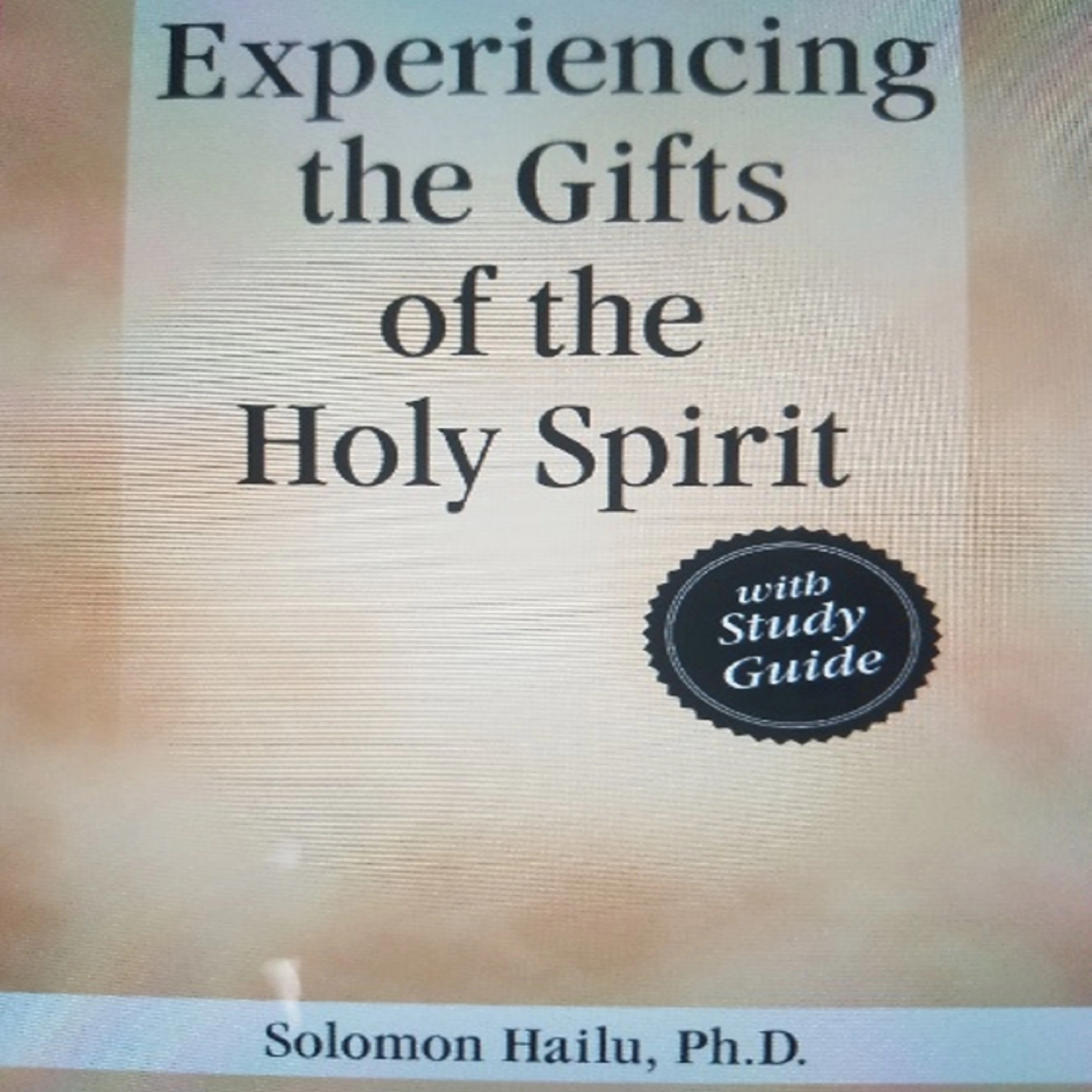 Experiancing the Gifts of the Holy Spirit Audiobook by Professor Solomon Hailu