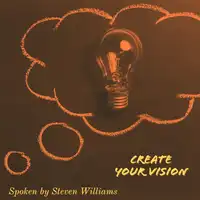 Create Your Vision Audiobook by Steven Williams