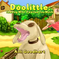 Doolittle: The Dog Who Yawned Too Much Audiobook by Alli Goodhart