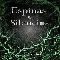 Espinas y Silencios (Las Flores de Lys nº3) Audiobook by Jesús B. Vilches