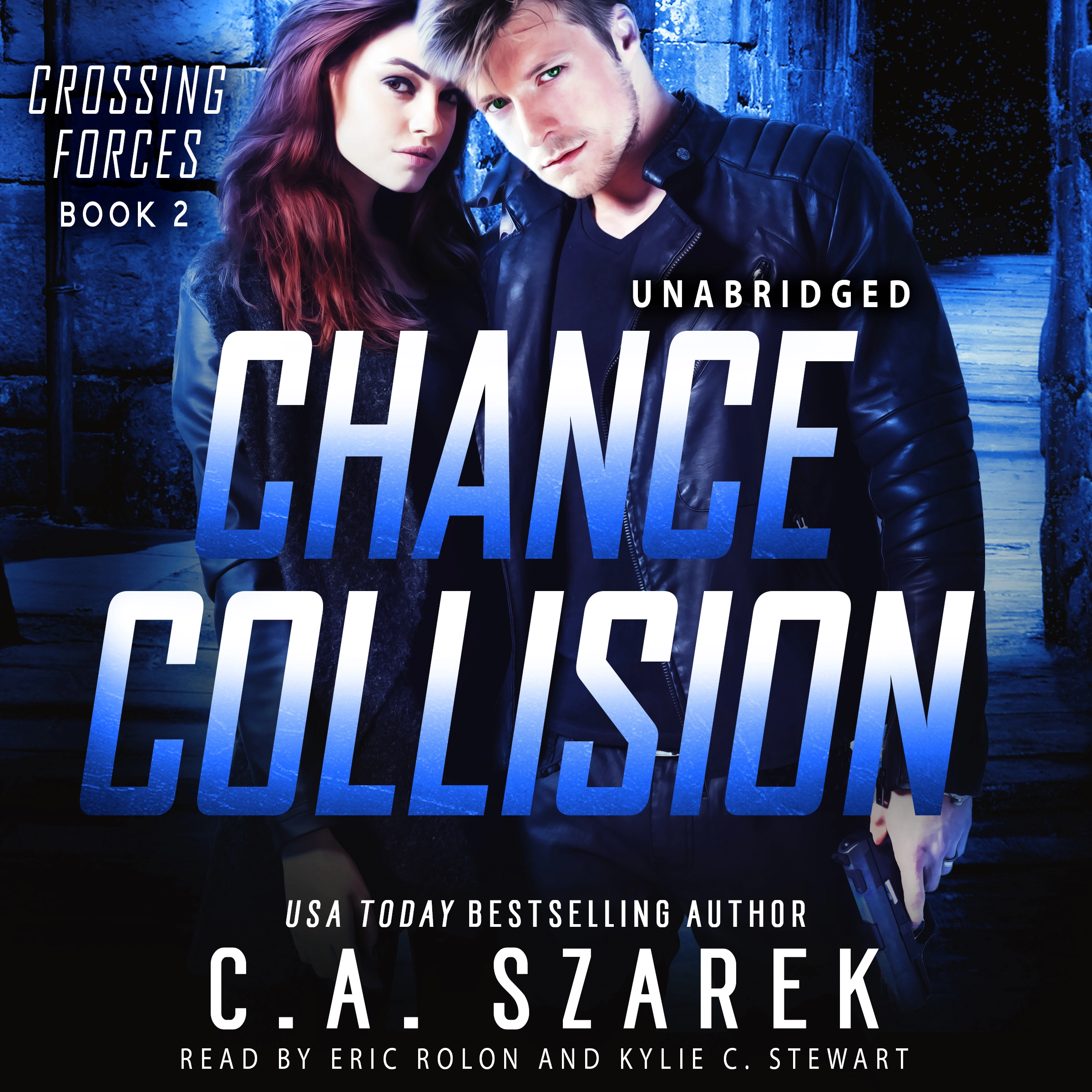 Chance Collision (Crossing Forces Book Two) by C.A. Szarek Audiobook