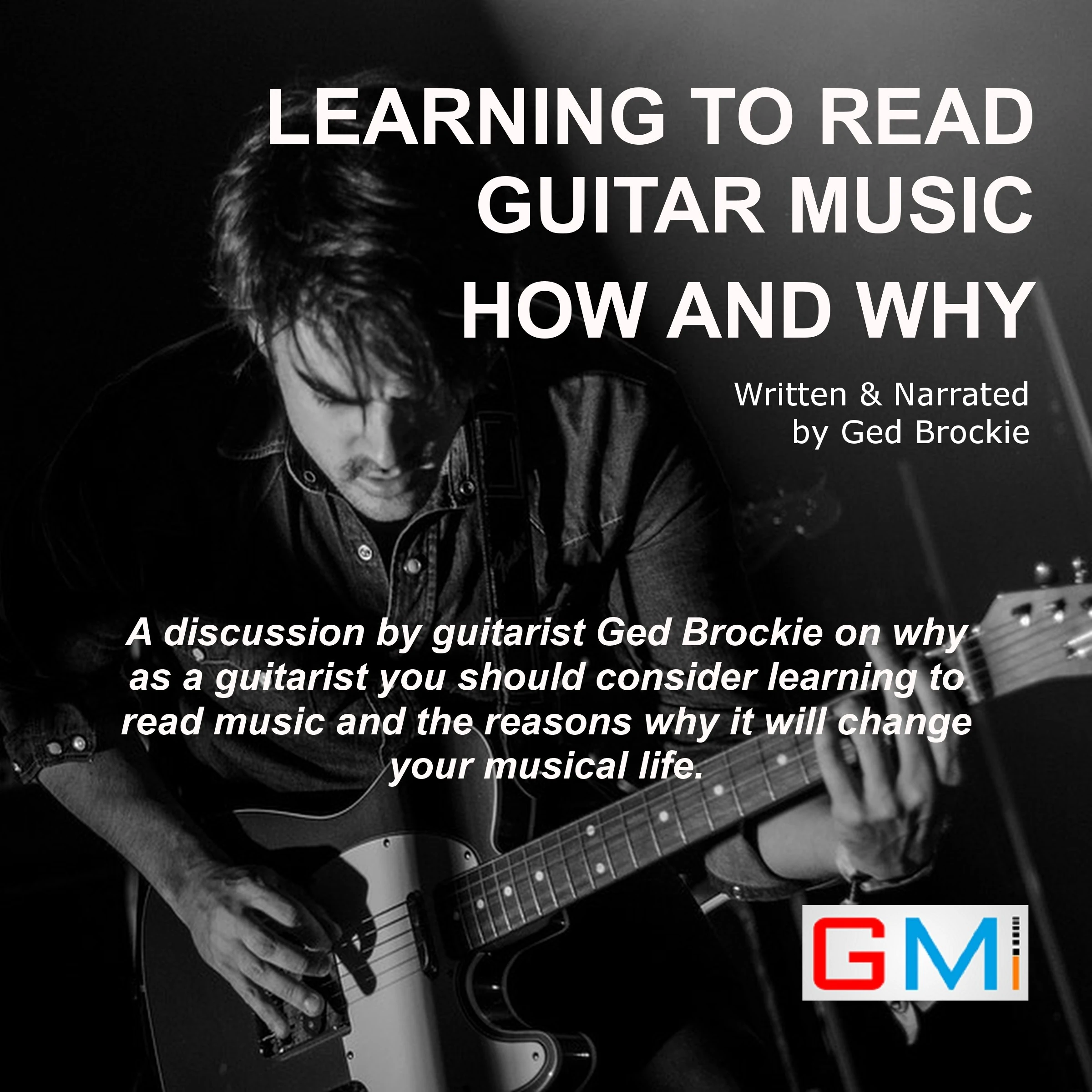 Learning To Read Guitar Music How and Why by Ged Brockie