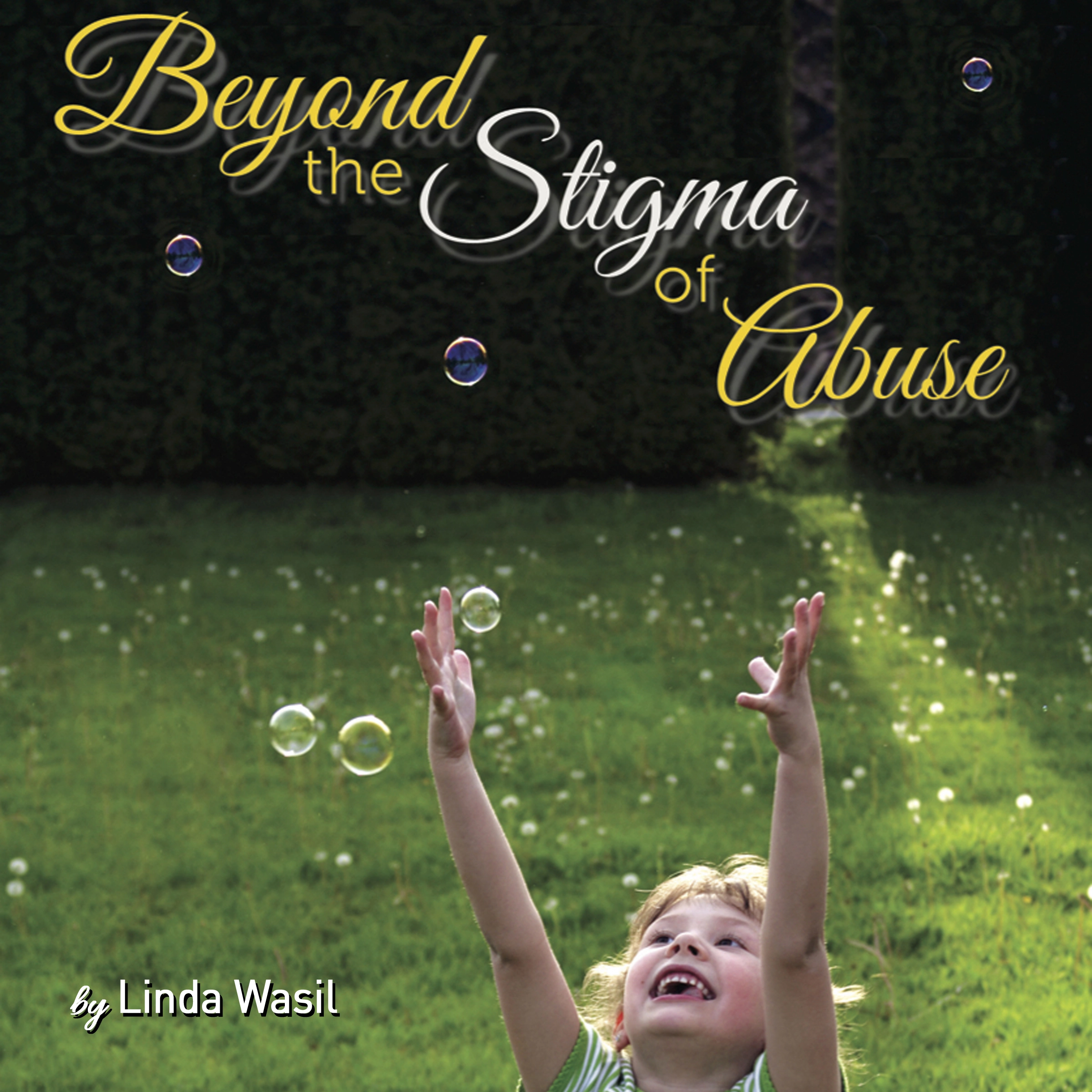 Beyond the Stigma of Abuse by Linda Wasil