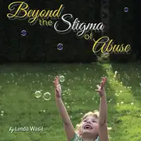 Beyond the Stigma of Abuse Audiobook by Linda Wasil