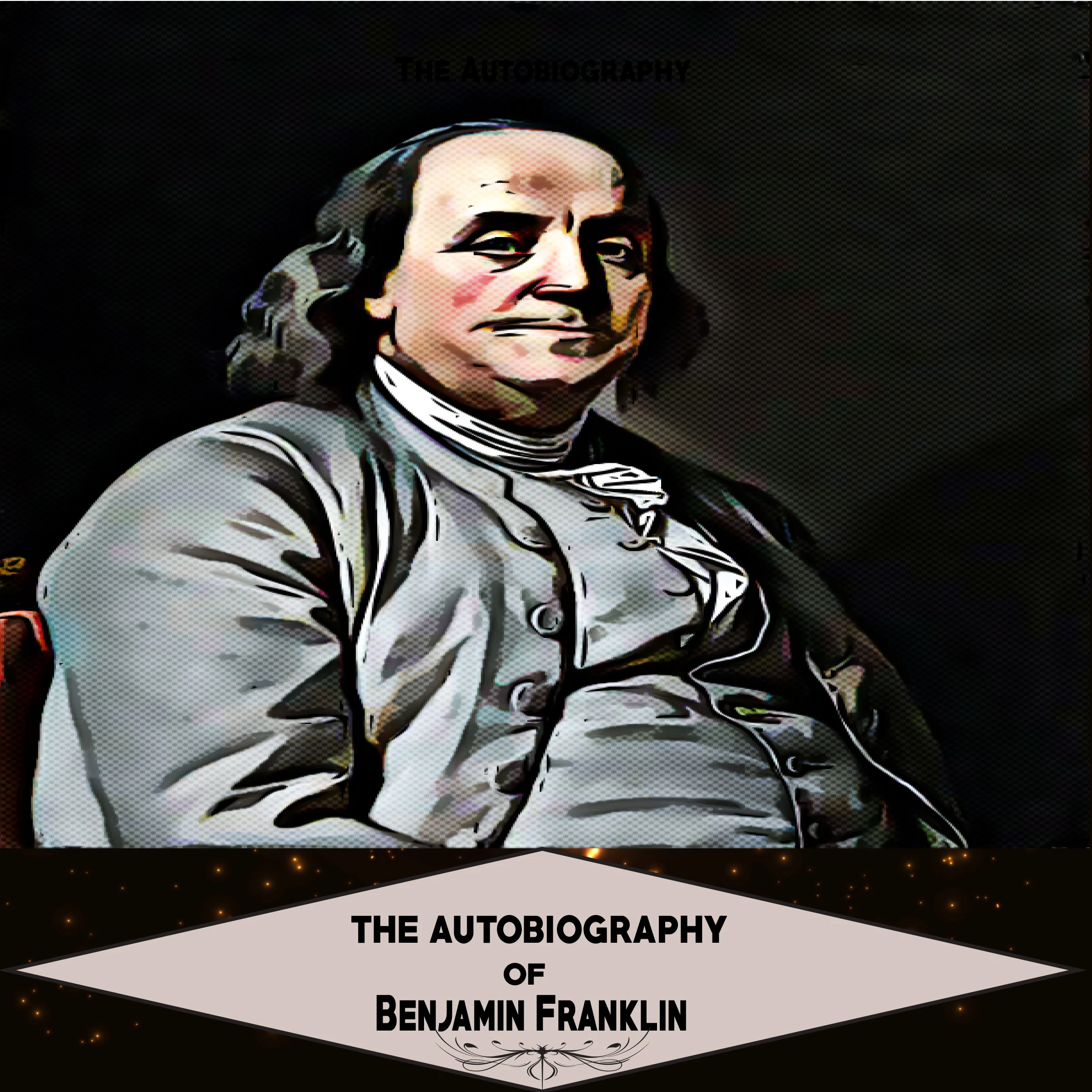 The Autobiography of Benjamin Franklin by Benjamin Franklin Audiobook