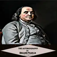 The Autobiography of Benjamin Franklin Audiobook by Benjamin Franklin