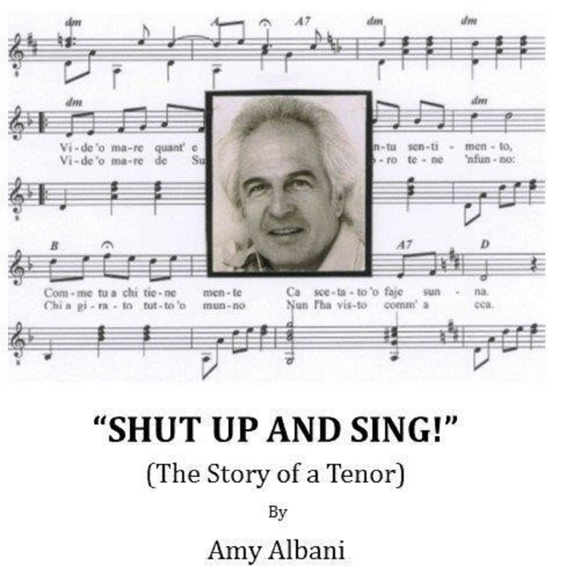 Shut Up and Sing! (The Story of a Tenor) by Amy Albani