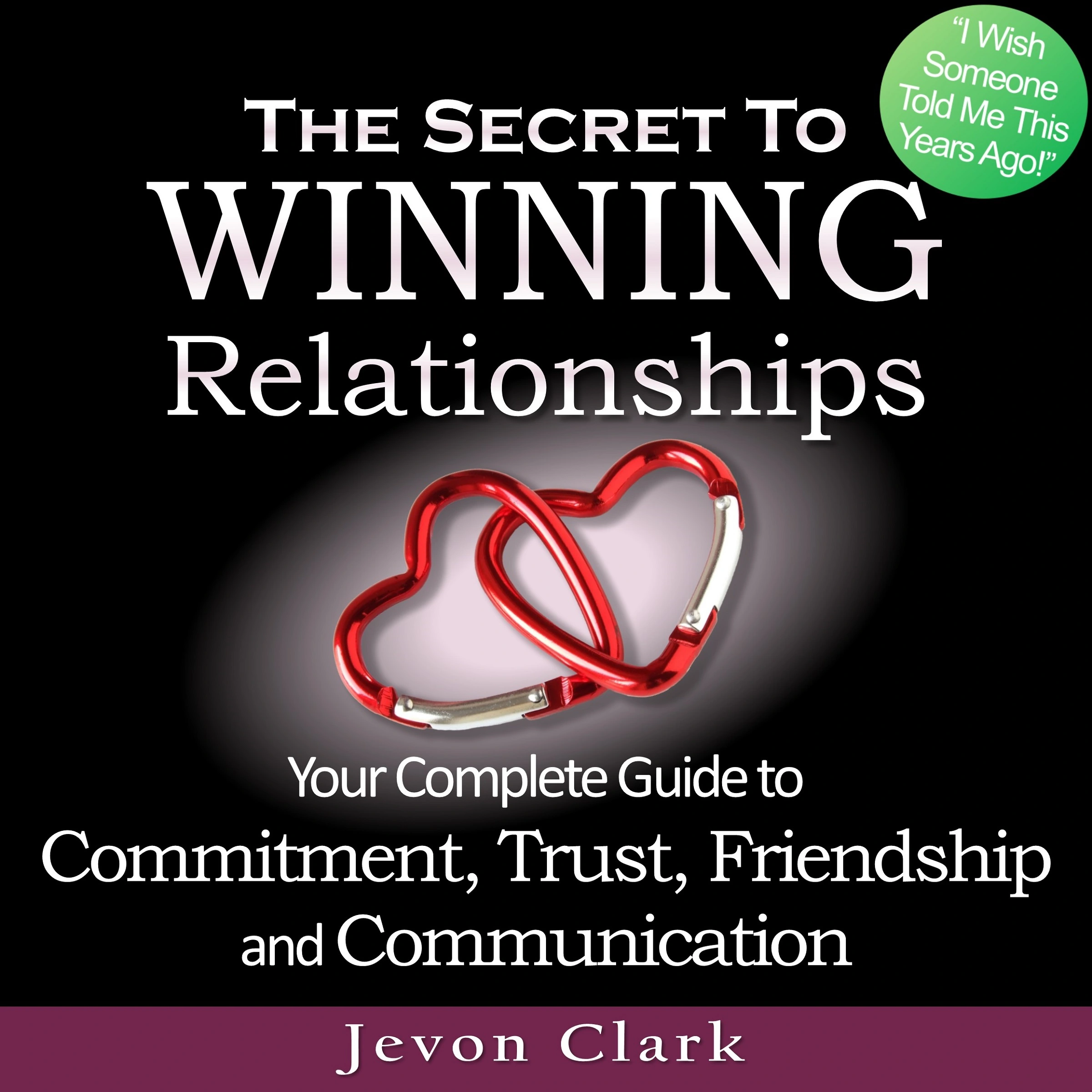 The Secret to Winning Relationships Audiobook by Jevon Clark