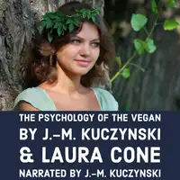 The Psychology of the Vegan Audiobook by J.-M. Kuczynski & Laura Cone