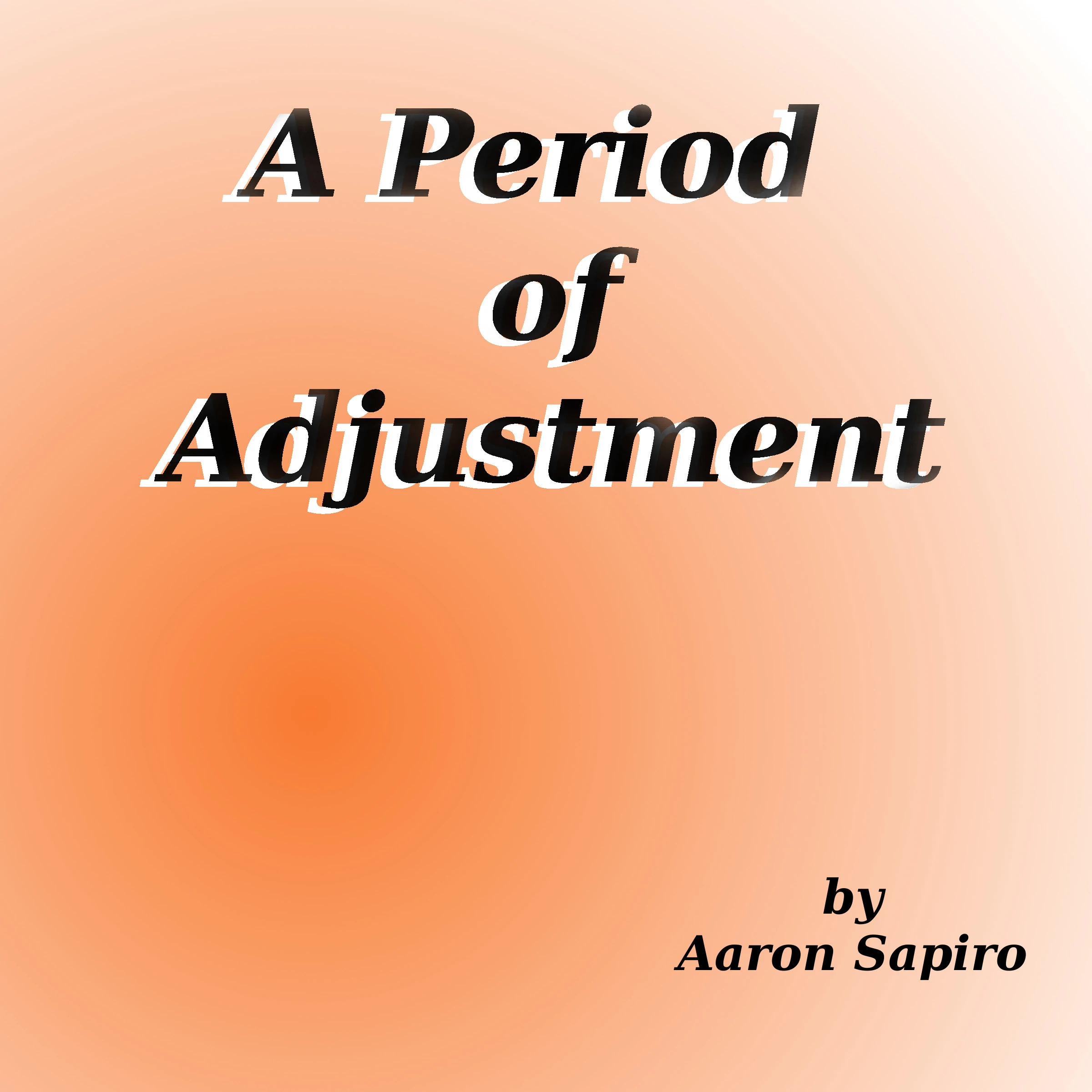 A Period of Adjustment by Aaron Sapiro Audiobook