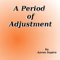 A Period of Adjustment Audiobook by Aaron Sapiro