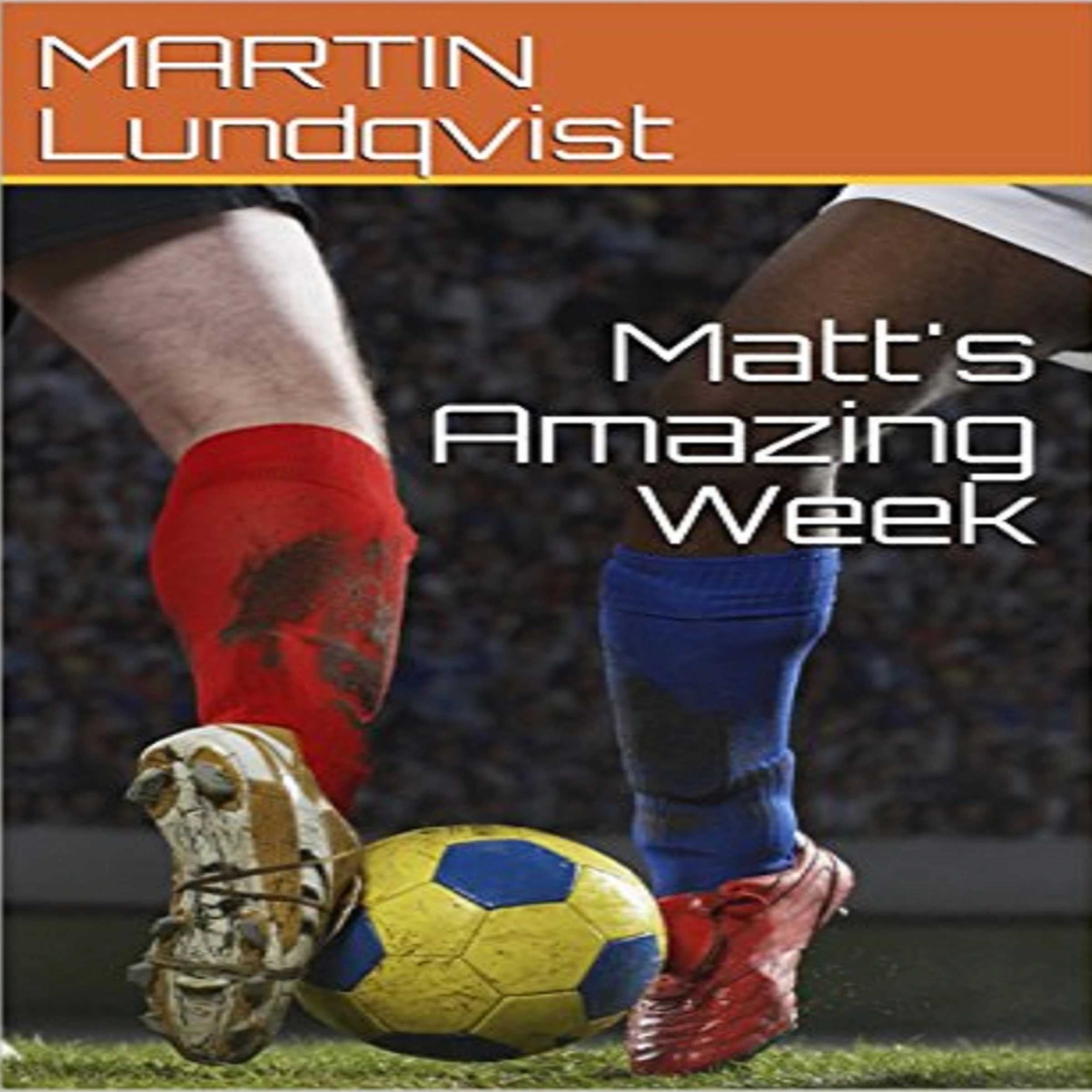 Matt's Amazing Week by Martin Lundqvist