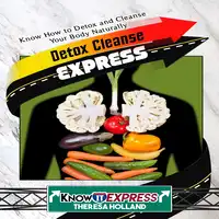 Detox Cleanse Express Audiobook by Theresa Holland