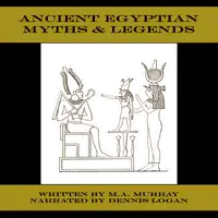 Ancient Egyptian Myths & Legends Audiobook by M.A. Murray