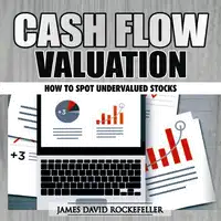 Cash Flow Valuation: How to Spot Undervalued Stocks Audiobook by James David Rockefeller