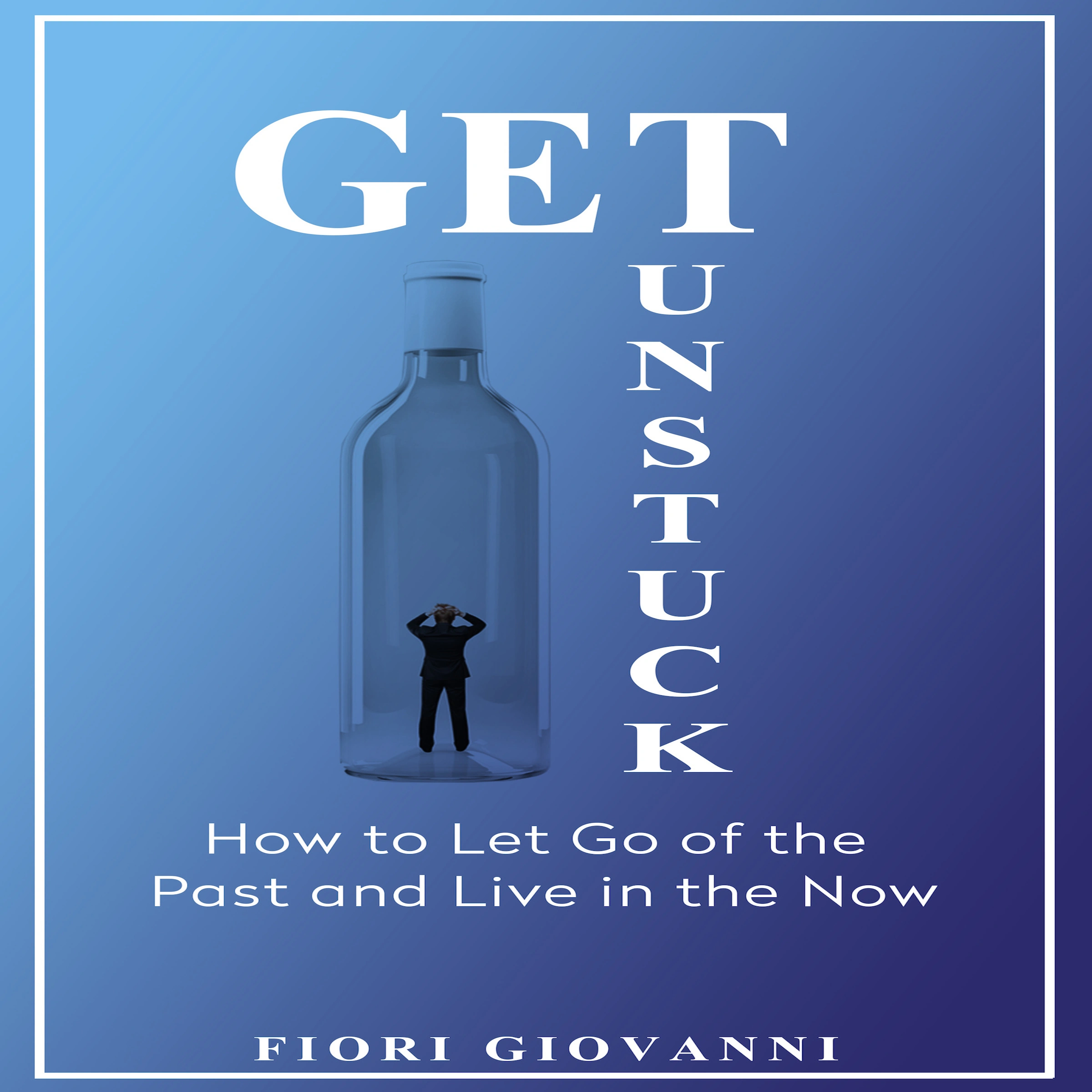 Get Unstuck by Fiori Giovanni Audiobook