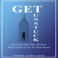 Get Unstuck Audiobook by Fiori Giovanni