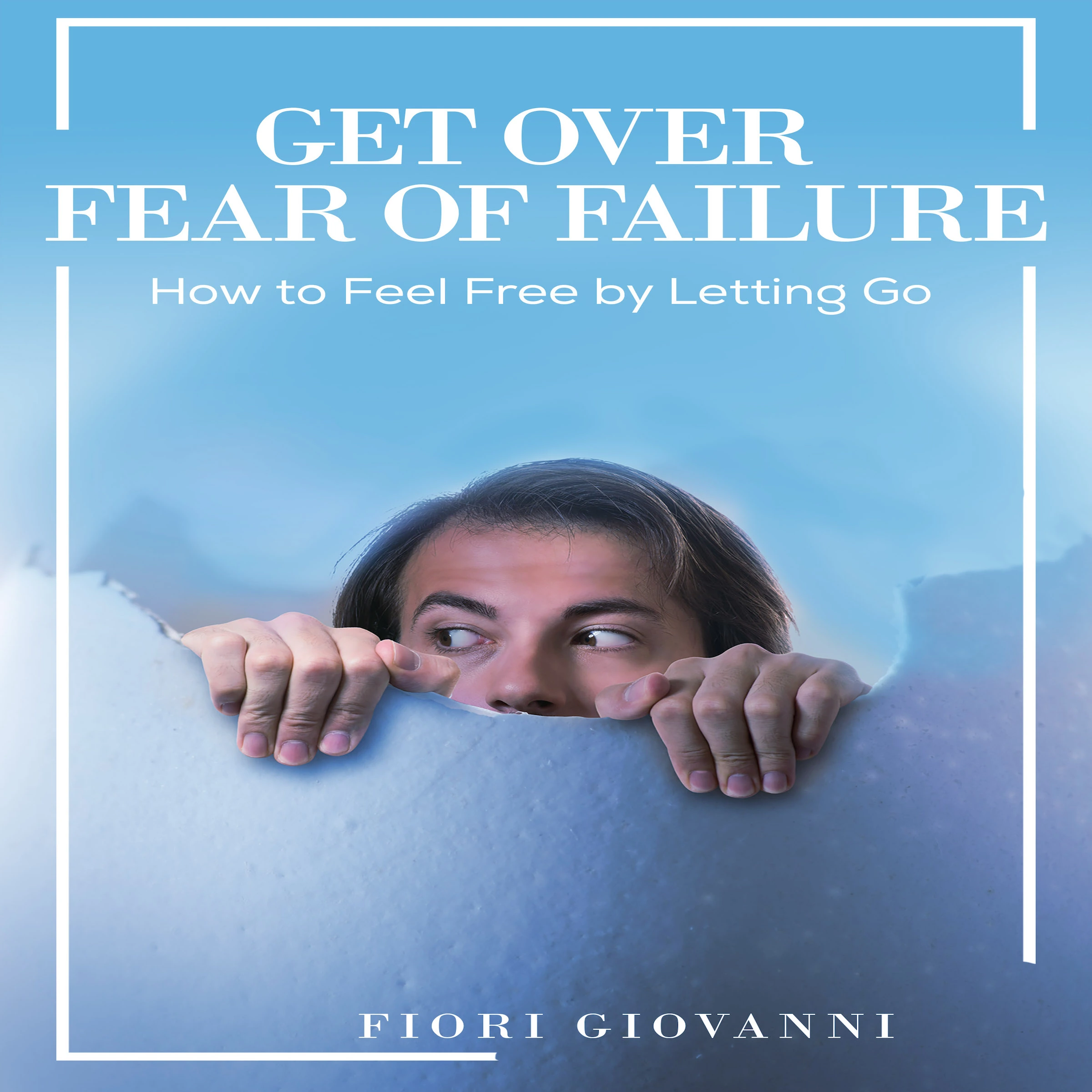 Fear Of Failure by Fiori Giovanni