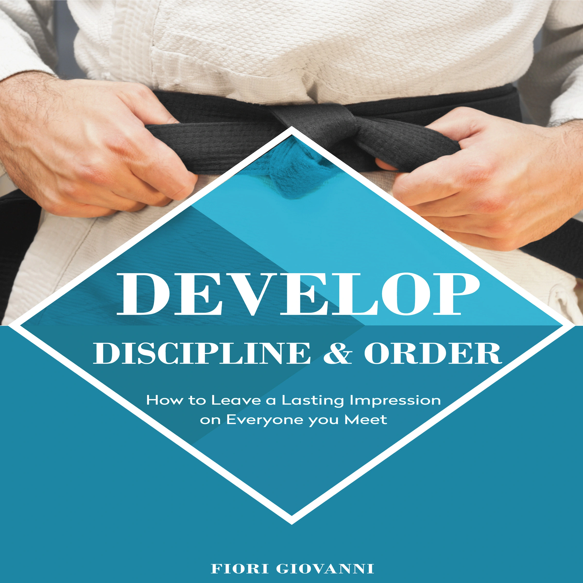 Develop discipline and Order by Fiori Giovanni Audiobook