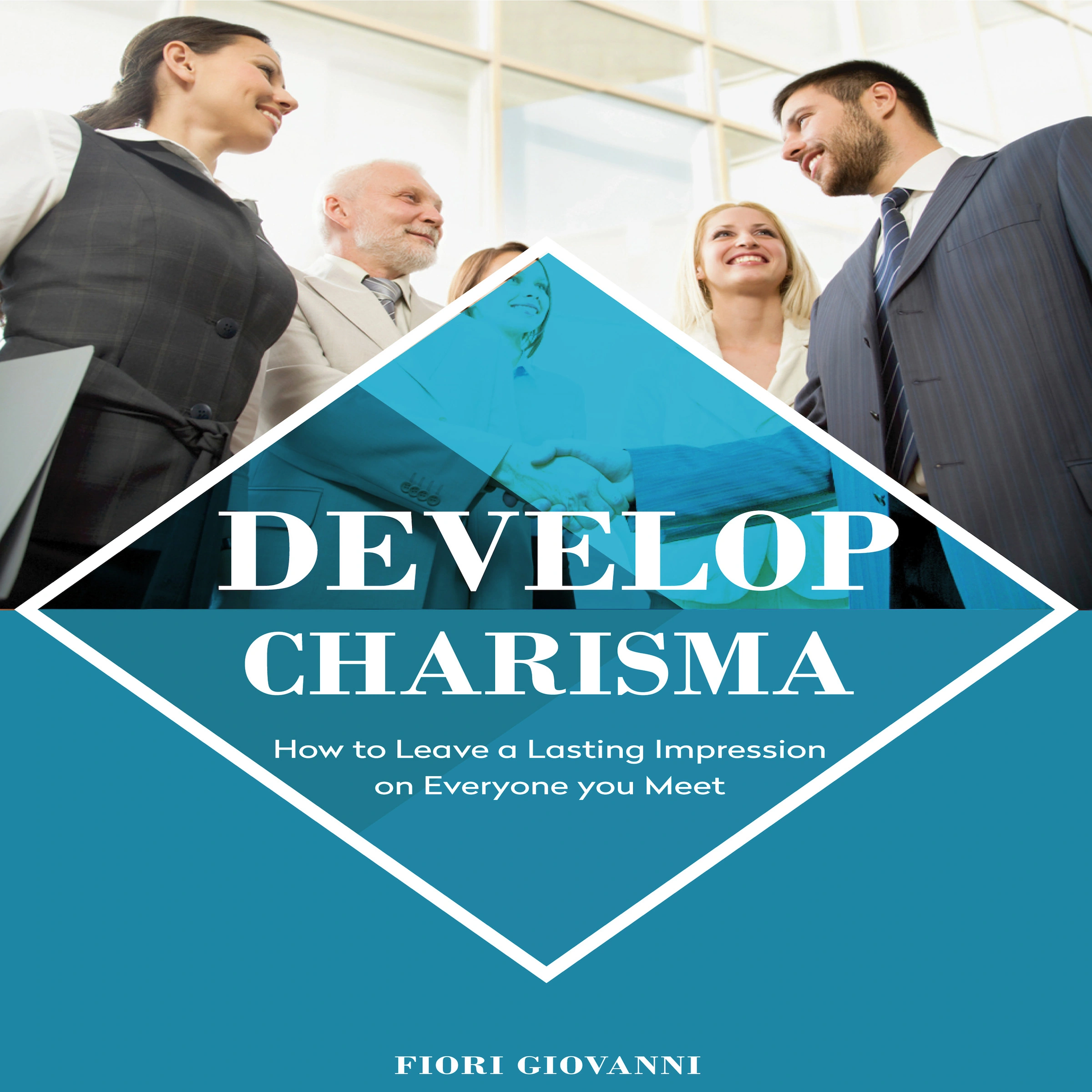 Develop Charisma by Firor Giovanni