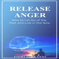 Release Anger Audiobook by Fiori Giovanni