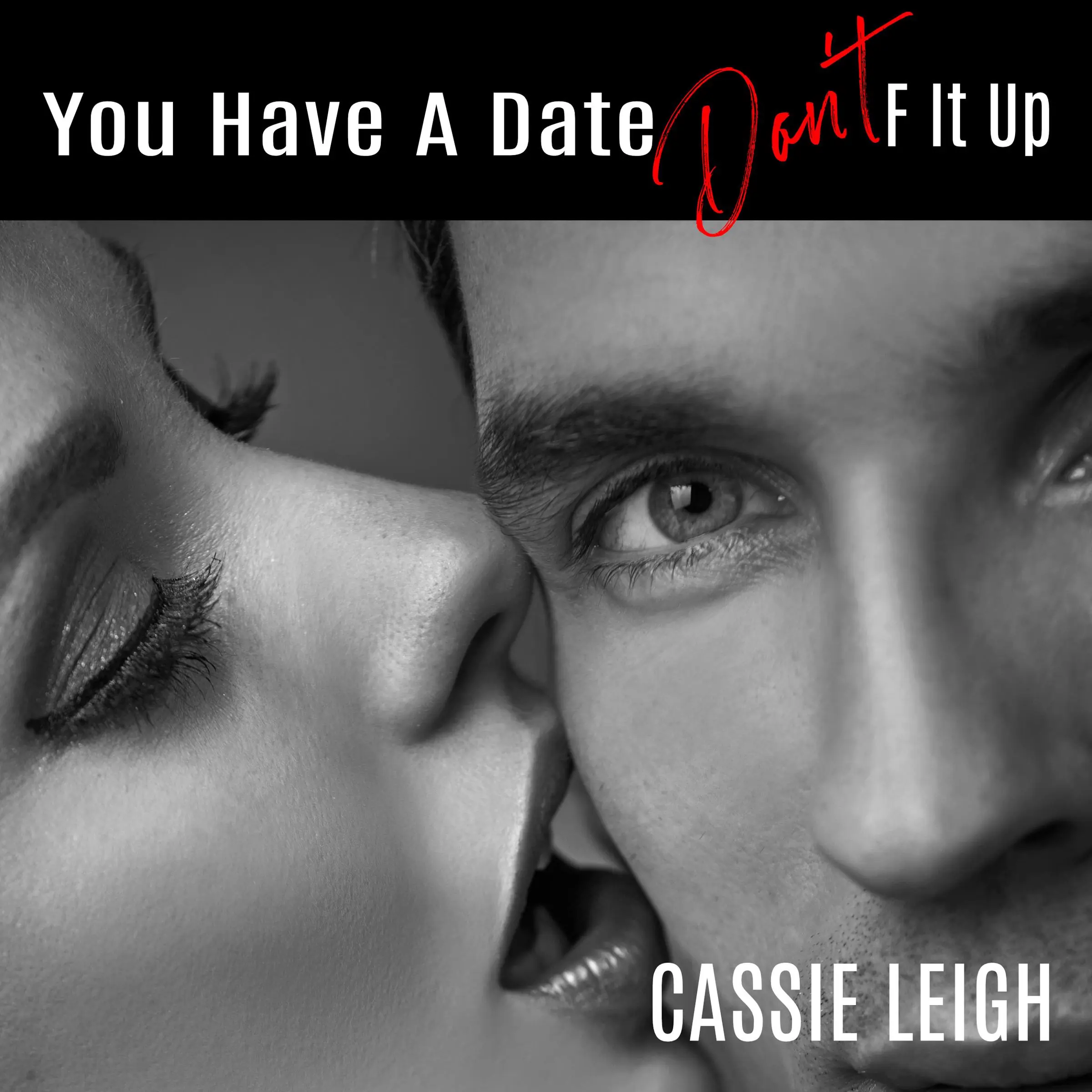 You Have a Date, Don't F It Up Audiobook by Cassie Leigh