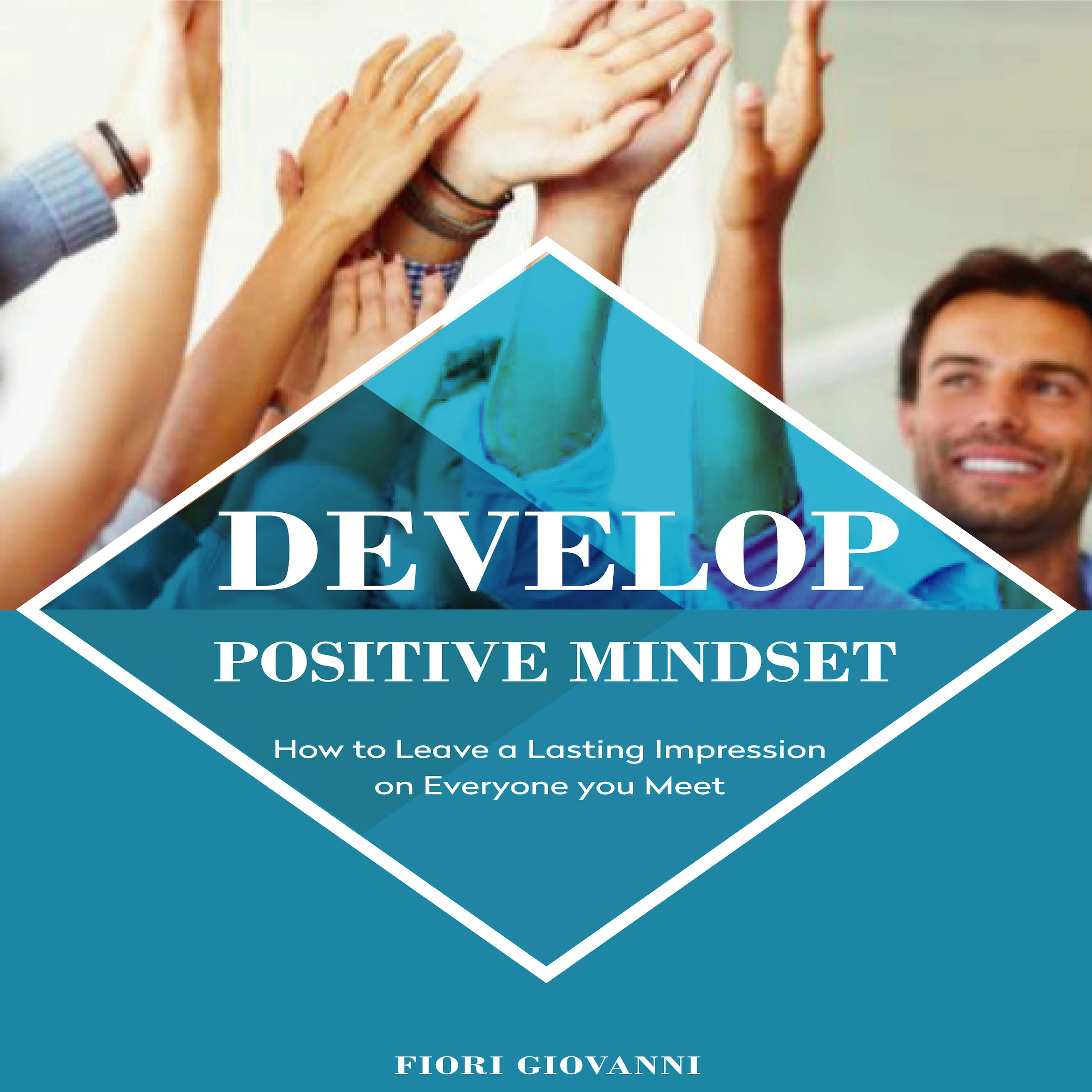 Develop Positive Mindset Audiobook by Fiori Giovanni