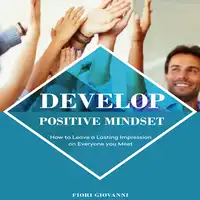 Develop Positive Mindset Audiobook by Fiori Giovanni