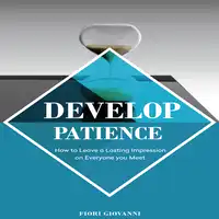 Develop Patience Audiobook by Fiori Giovanni