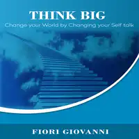 Think Big Audiobook by Fiori Giovanni