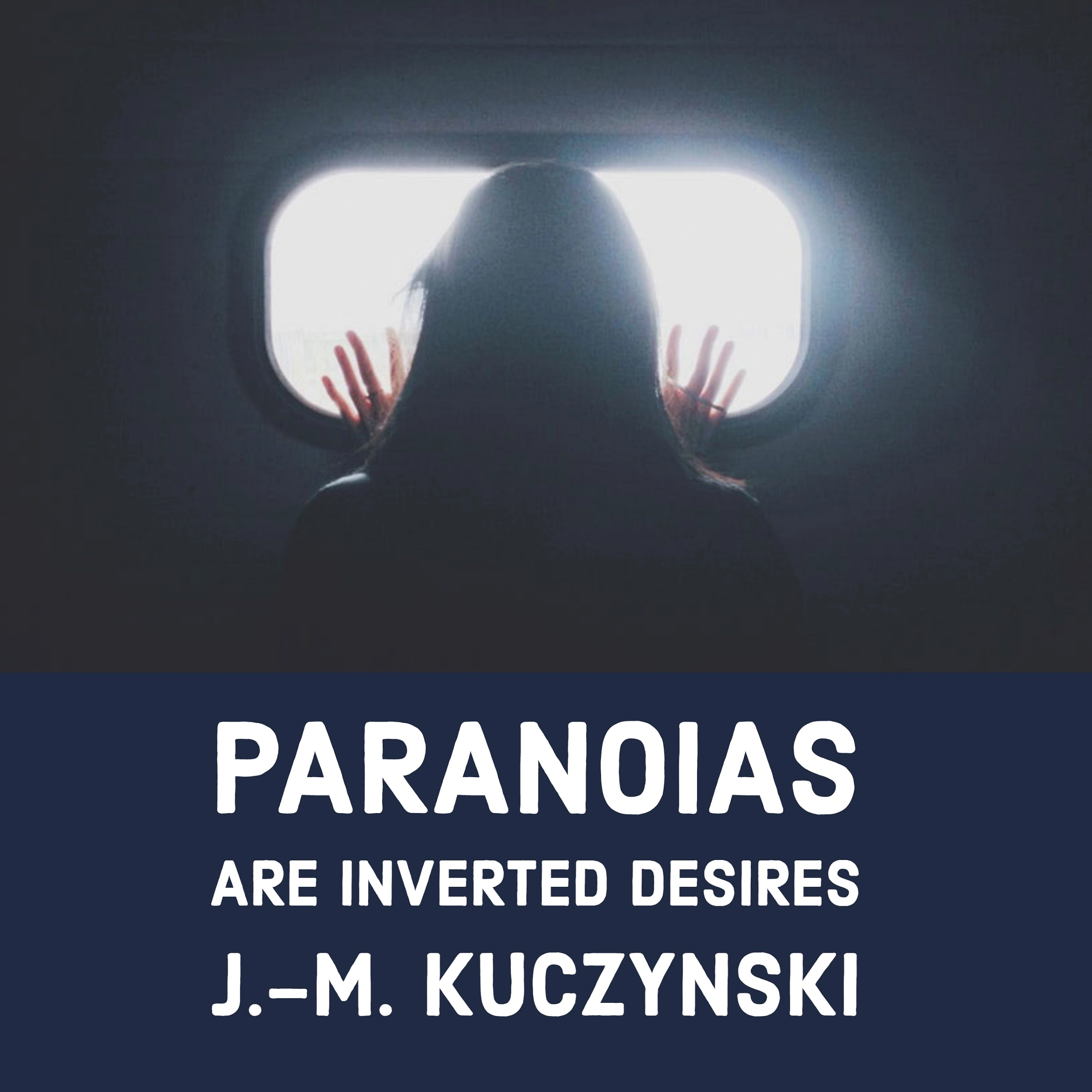 Paranoias are Inverted Desires Audiobook by J.-M. Kuczynski