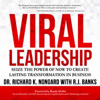 Viral Leadership: Seize the Power of Now to Create Lasting Transformation in Business Audiobook by RJ Banks