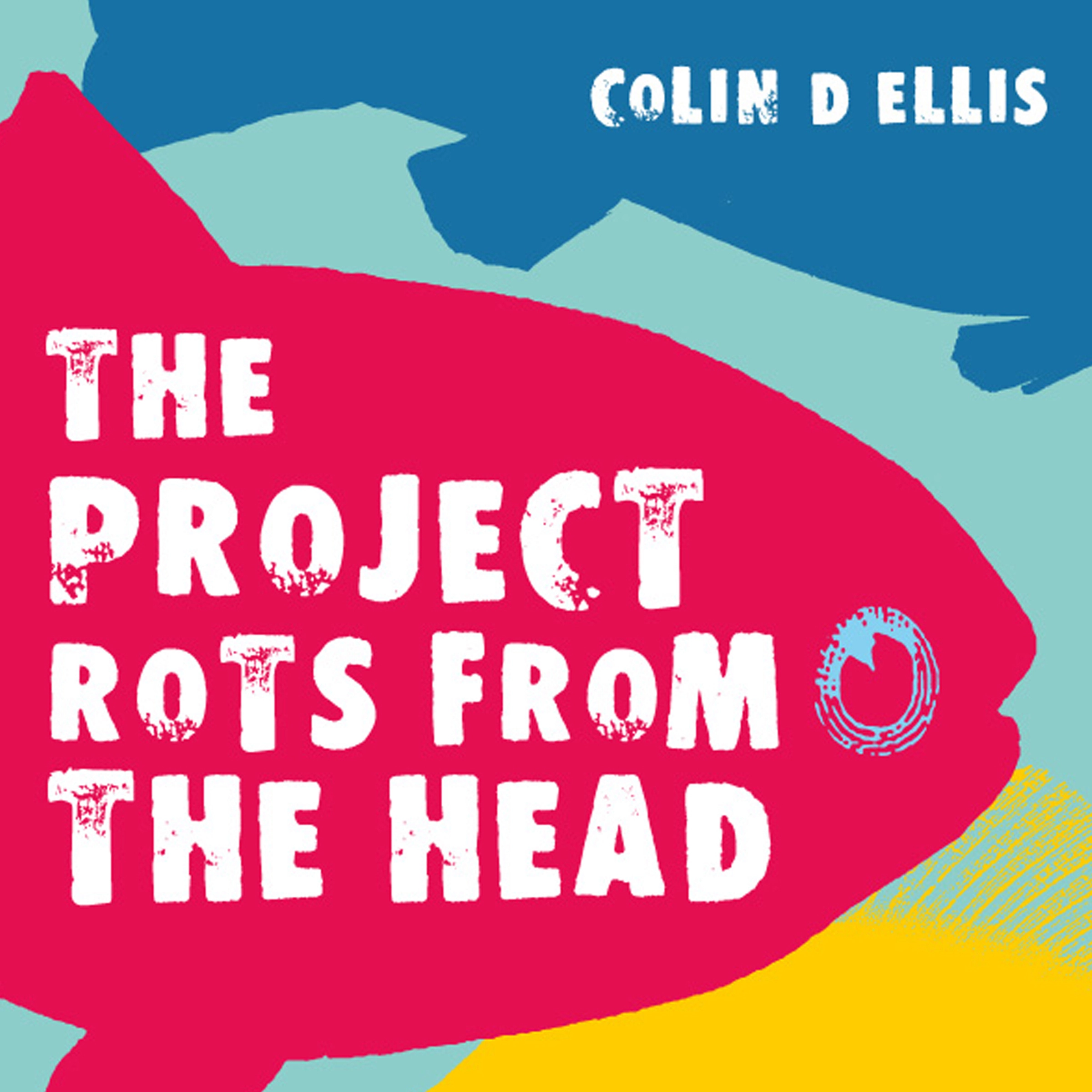 The Project Rots From The Head by Colin D Ellis Audiobook