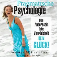 Pragmatische Psychologie Audiobook by Susanna Mittermaier