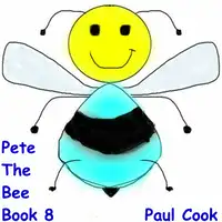 Pete The Bee Book 8 Audiobook by Paul Cook