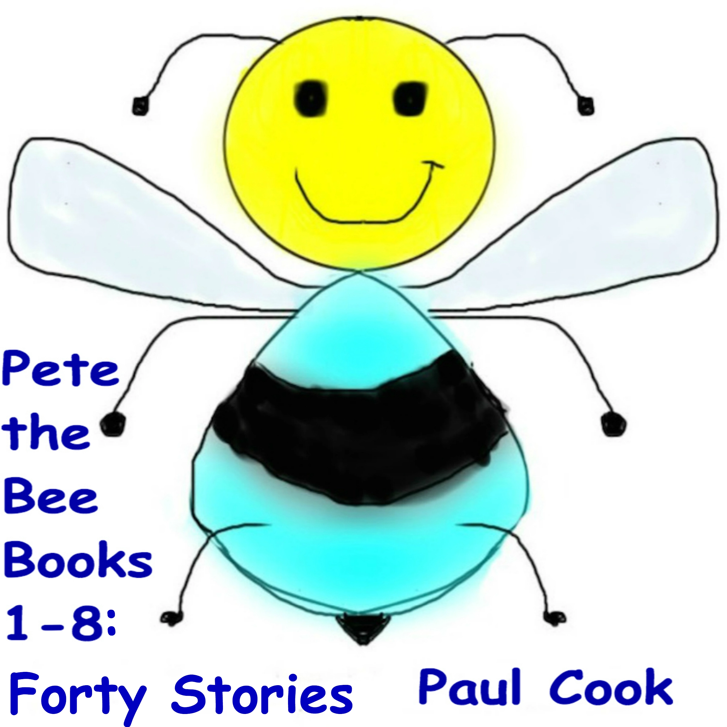 Pete The Bee Books 1-8: Forty Stories by Paul Cook Audiobook