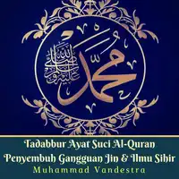 Tadabbur Ayat Suci Al-Quran Penyembuh Gangguan Jin & Ilmu Sihir Audiobook by Muhammad Vandestra