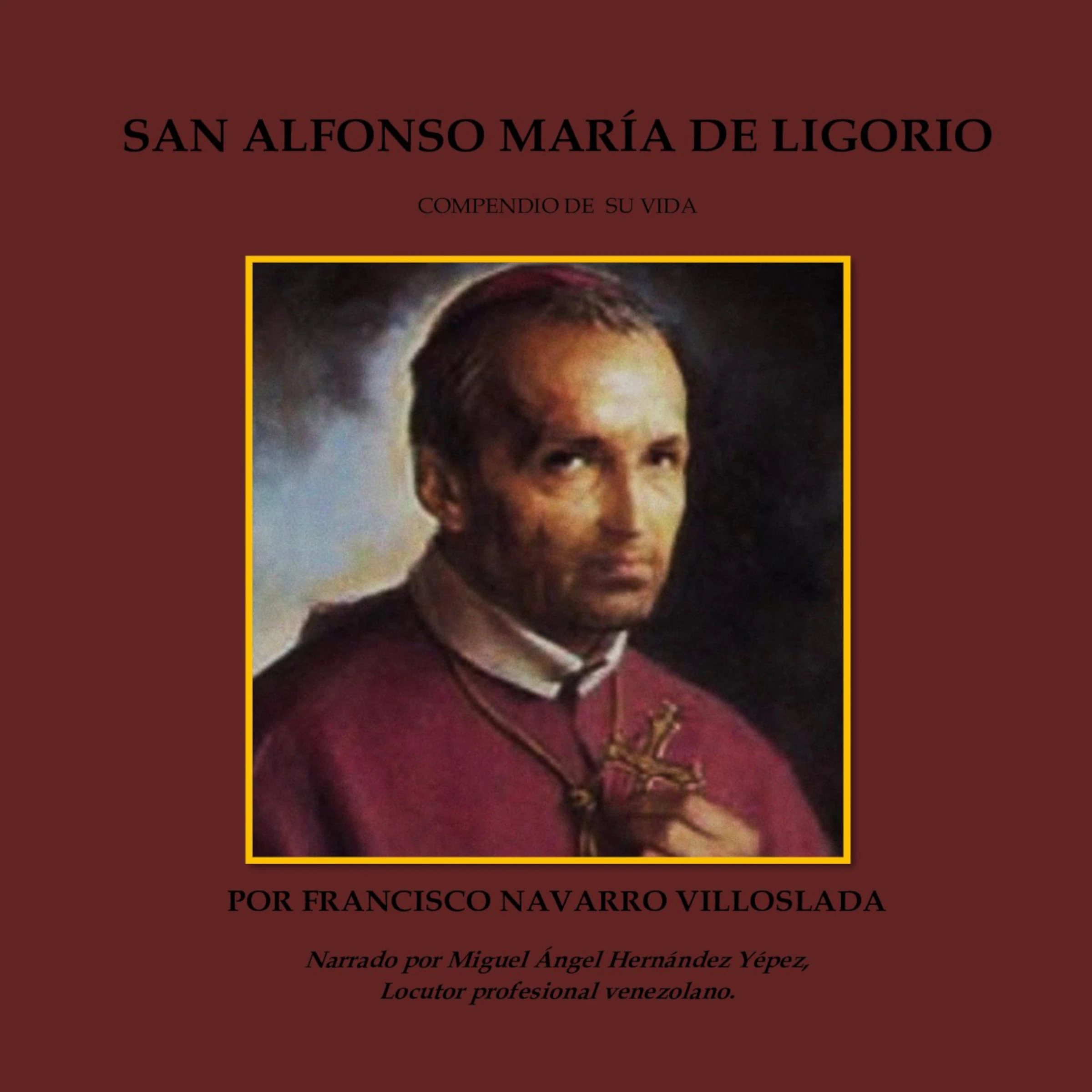 San Alfonse María de Ligorio: Compendio de su vida by FRANCISCO NAVARRO VILLOSLADA Audiobook