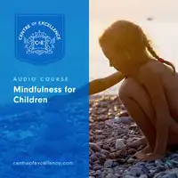 Mindfulness for Children Audiobook by Centre of Excellence