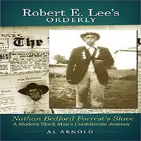 Robert E. Lee's Orderly A Modern Black Man's Confederate Journey Audiobook by Al Arnold