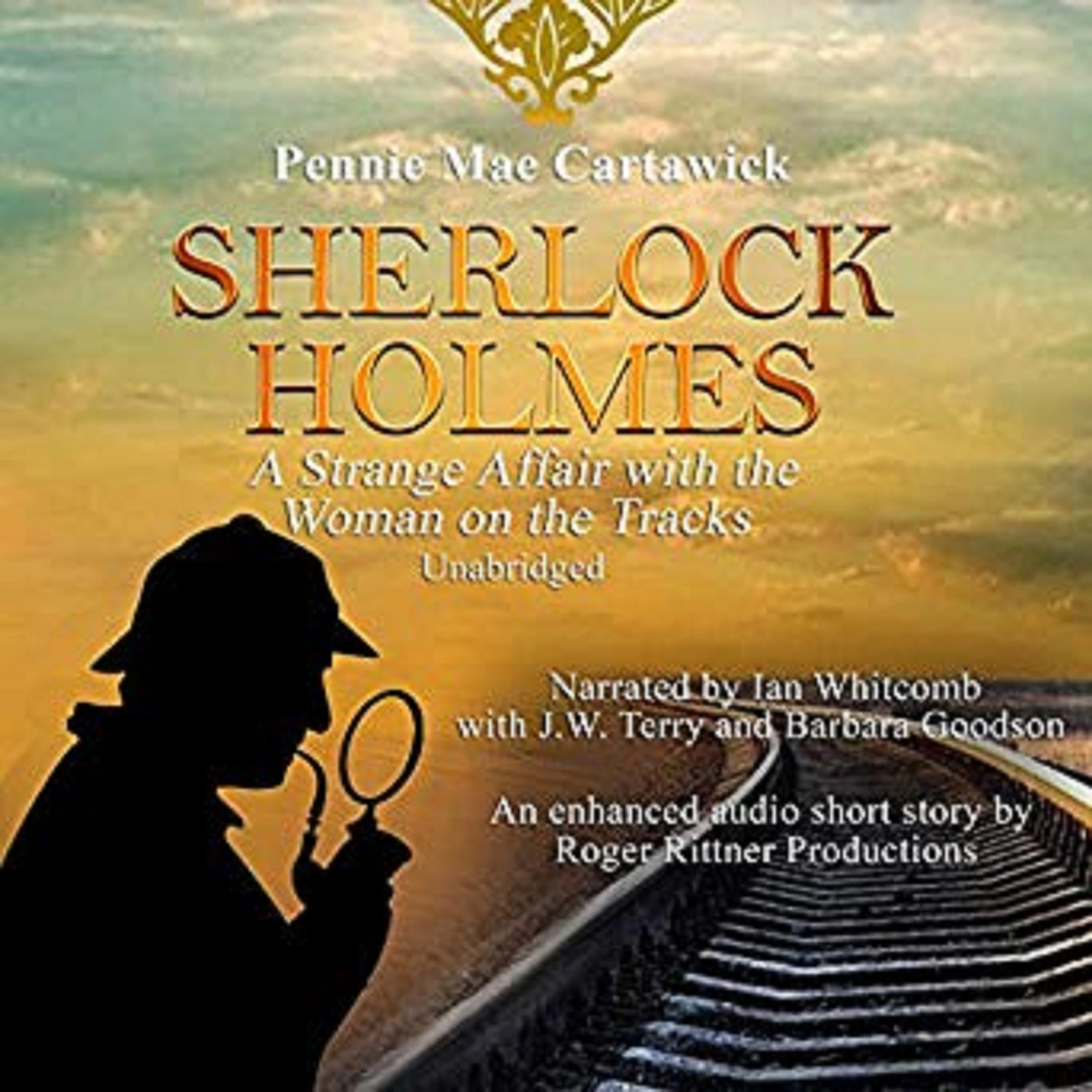 Sherlock Holmes: A Strange Affair with the Woman on the Tracks. by Pennie Mae Cartawick Audiobook