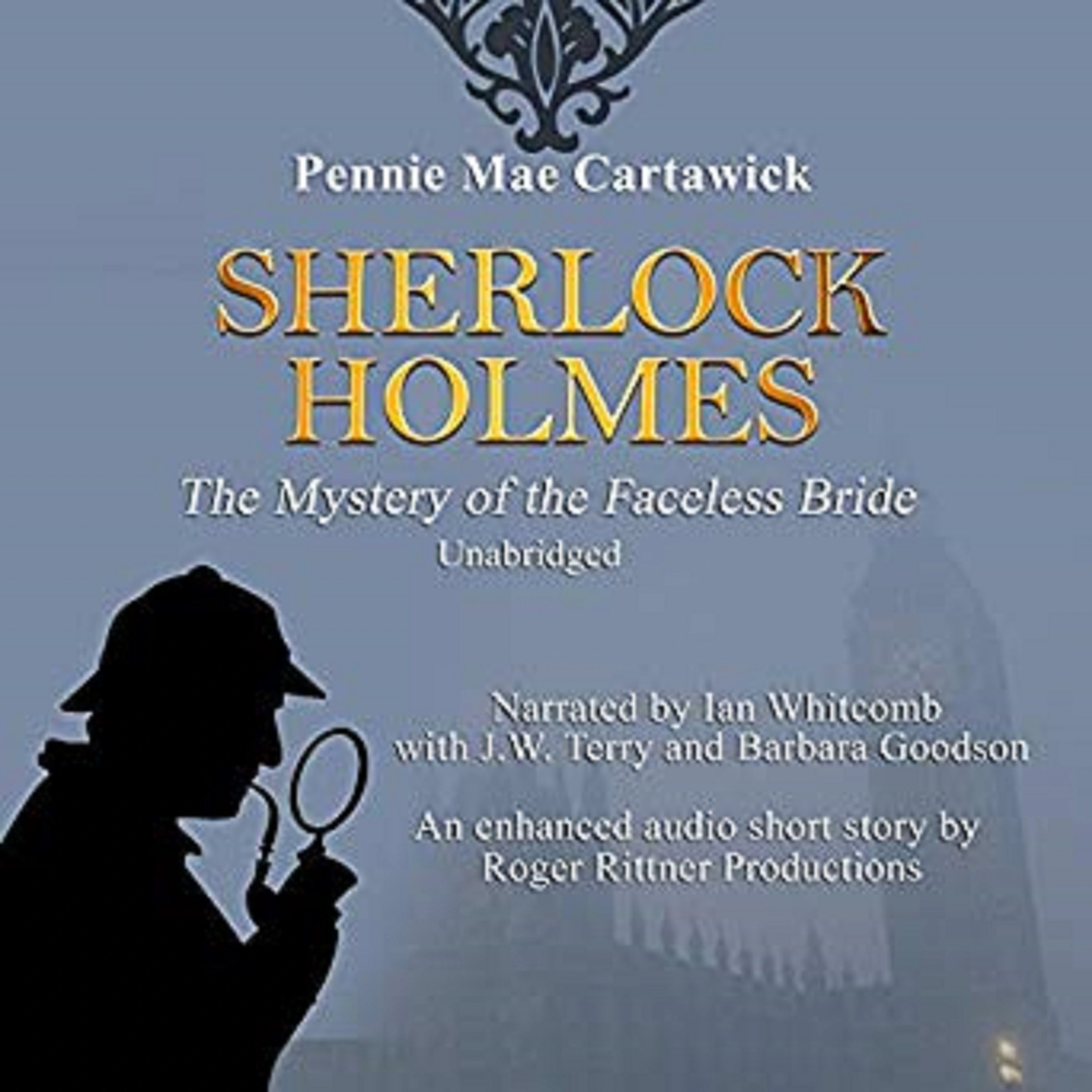 Sherlock Holmes: The Mystery of the Faceless Bride: A Short Story, Book 1 by Pennie Mae Cartawick