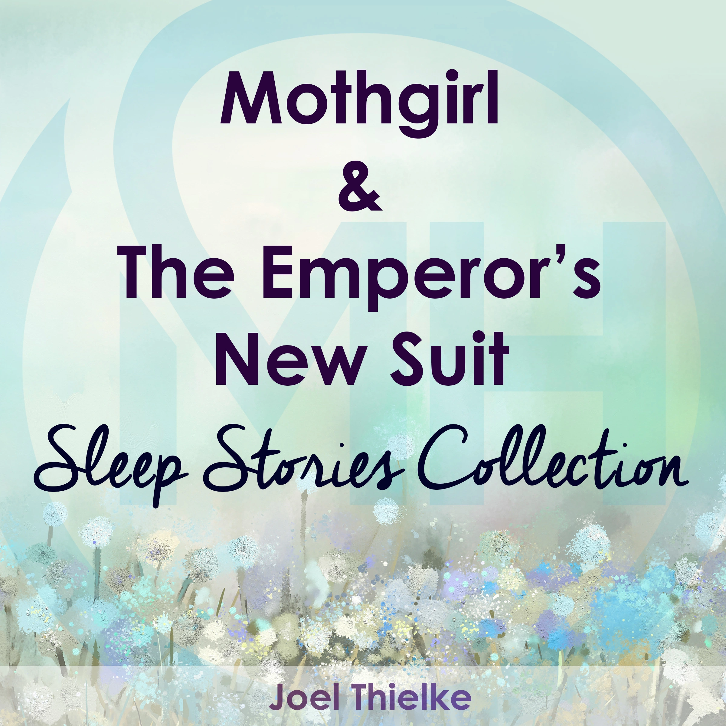 Mothgirl & The Emperor's New Suit - Sleep Stories Collection Audiobook by Joel Thielke